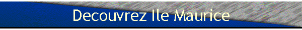 Decouvrez Ile Maurice